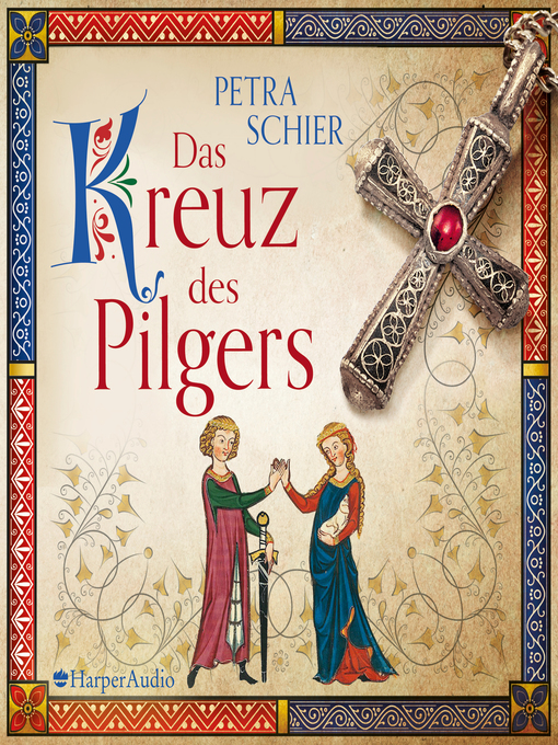 Title details for Das Kreuz des Pilgers (ungekürzt) by Petra Schier - Available